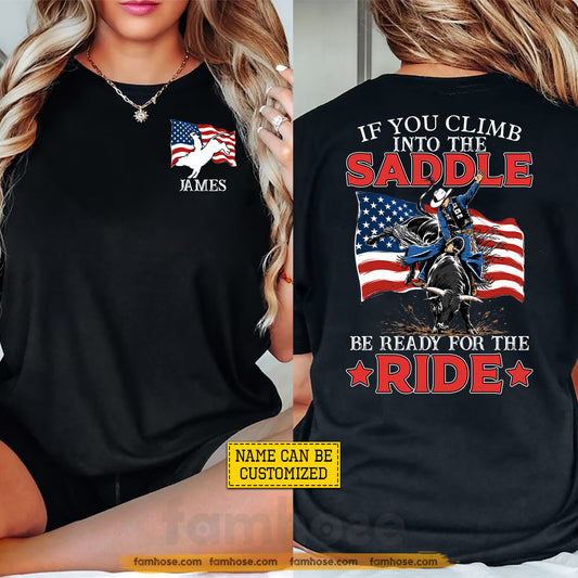 Personalized Cowboy Bull Riding USA Two-sided T-shirt, If You Climb Into The Saddle Tees Gift For Cowboys, Bull Riding Lover