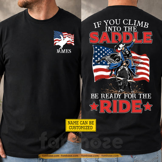 Personalized Cowboy Bull Riding USA Two-sided T-shirt, If You Climb Into The Saddle Tees Gift For Cowboys, Bull Riding Lover