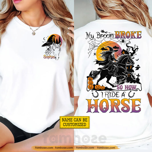 Personalized Halloween Horse Witch Two-sided T-shirt, My Broom Broke Tees Spooky Season Gift For Horse Lover