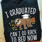 I Graduated Can I Go Back To Bed Now, Sloth T-shirt, Team Sloth Lover Gift, Sloth Tees