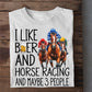 Funny Kentucky Derby Day Horse T-shirt, I Like Beer Horse People, Kentucky Gift For Horse Lovers, Horse Racing Tees