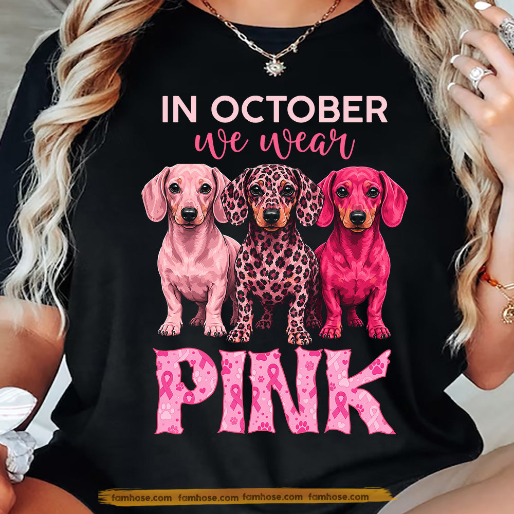 Dachshund Dog Breast Cancer Awareness T-shirt, In October We Wear Pink Ribbon Tees Gift For Dog Lover