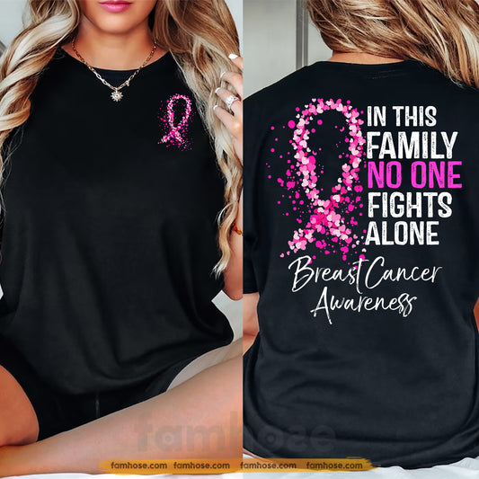 Pink Breast Cancer Awareness Two-sided T-shirt, In This Family No One Fights Alone Pink Ribbon Tees Gift