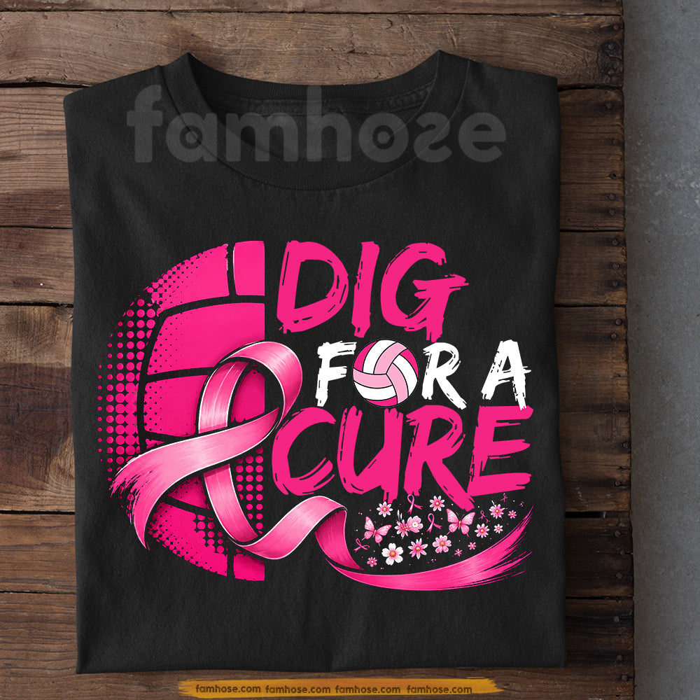 Pink Volleyball T-shirt, Dig For A Cure Sport Tees Gift For Volleyball Lovers Who Support Breast Cancer Awareness