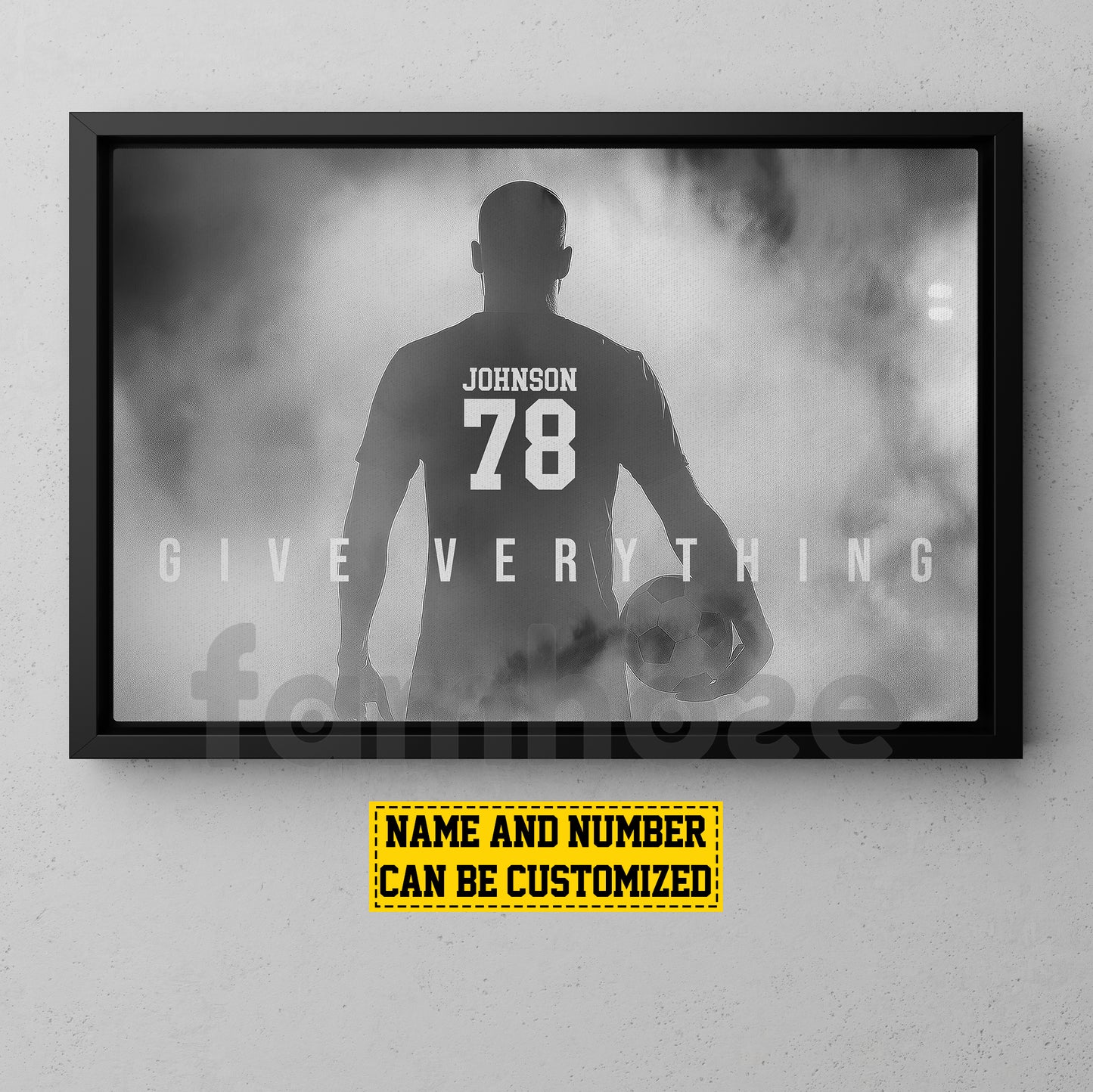 Motivational Personalized Soccer Man Canvas Painting, Give Everything Sports Quotes Wall Art Decor, Poster Gift For Soccer Lovers