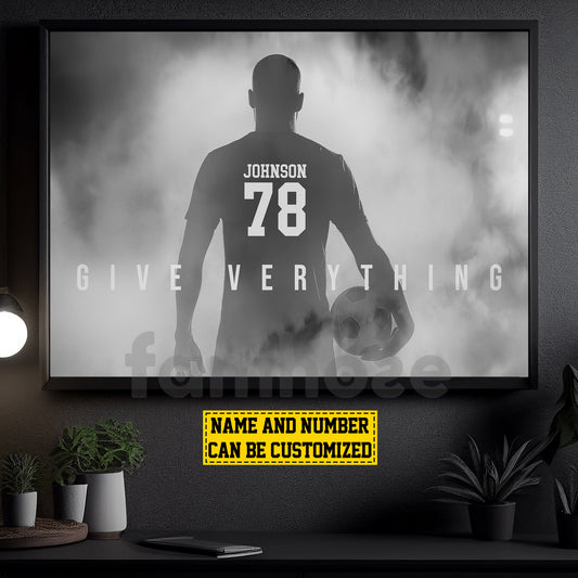 Motivational Personalized Soccer Man Canvas Painting, Give Everything Sports Quotes Wall Art Decor, Poster Gift For Soccer Lovers