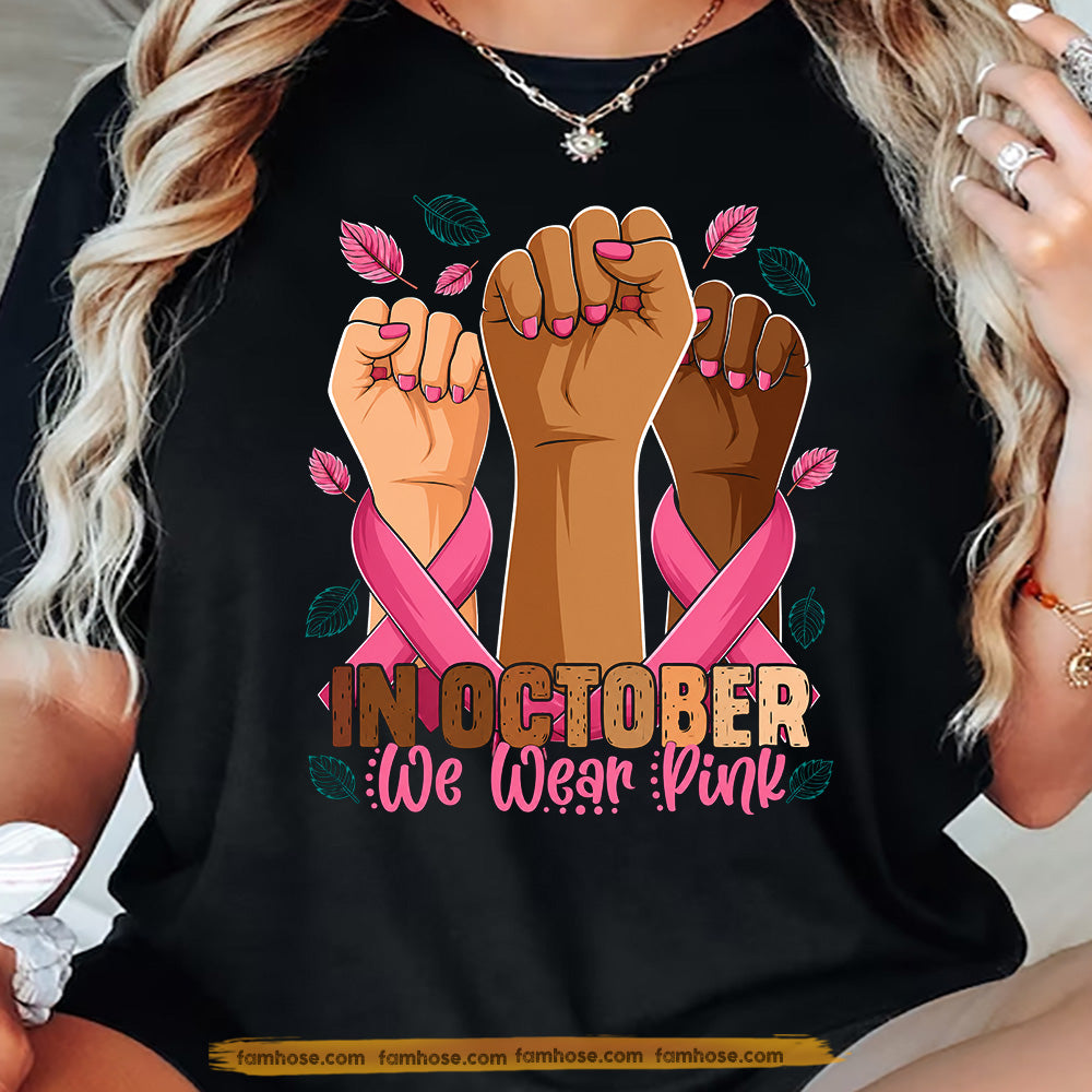 Breast Cancer T-shirt, We Wear Pink, Gift For Those Supporting Breast Cancer Awareness