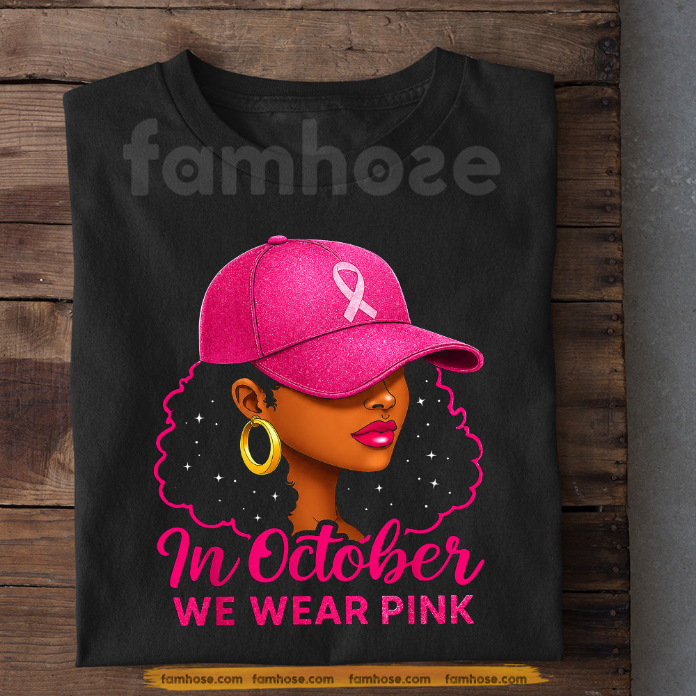 Afro Black Girl Breast Cancer Awareness T-shirt, In October We Wear Pink Ribbon Tees Gift