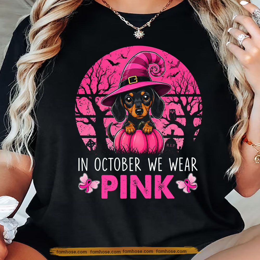 Dachshund Dog Breast Cancer Awareness T-shirt, In October We Wear Pink Ribbon Tees Gift For Dog Lover