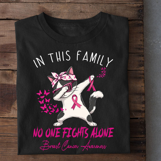 Cat Breast Cancer Awareness T-shirt, In This Family No One Fights Alone Pink Ribbon Tees Gift For Cat Lover