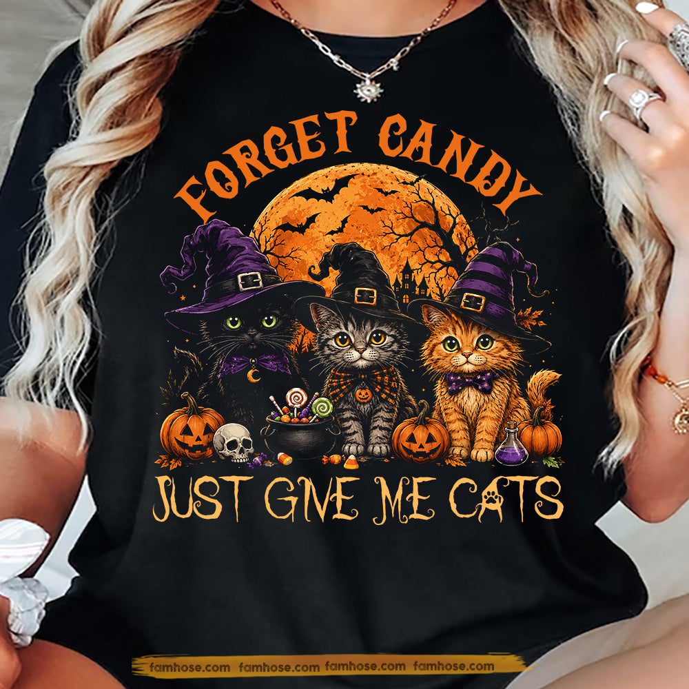 Halloween Cat T-shirt, Forget Candy Just Give Me Cats Tees Spooky Season Gift For Cat Lover