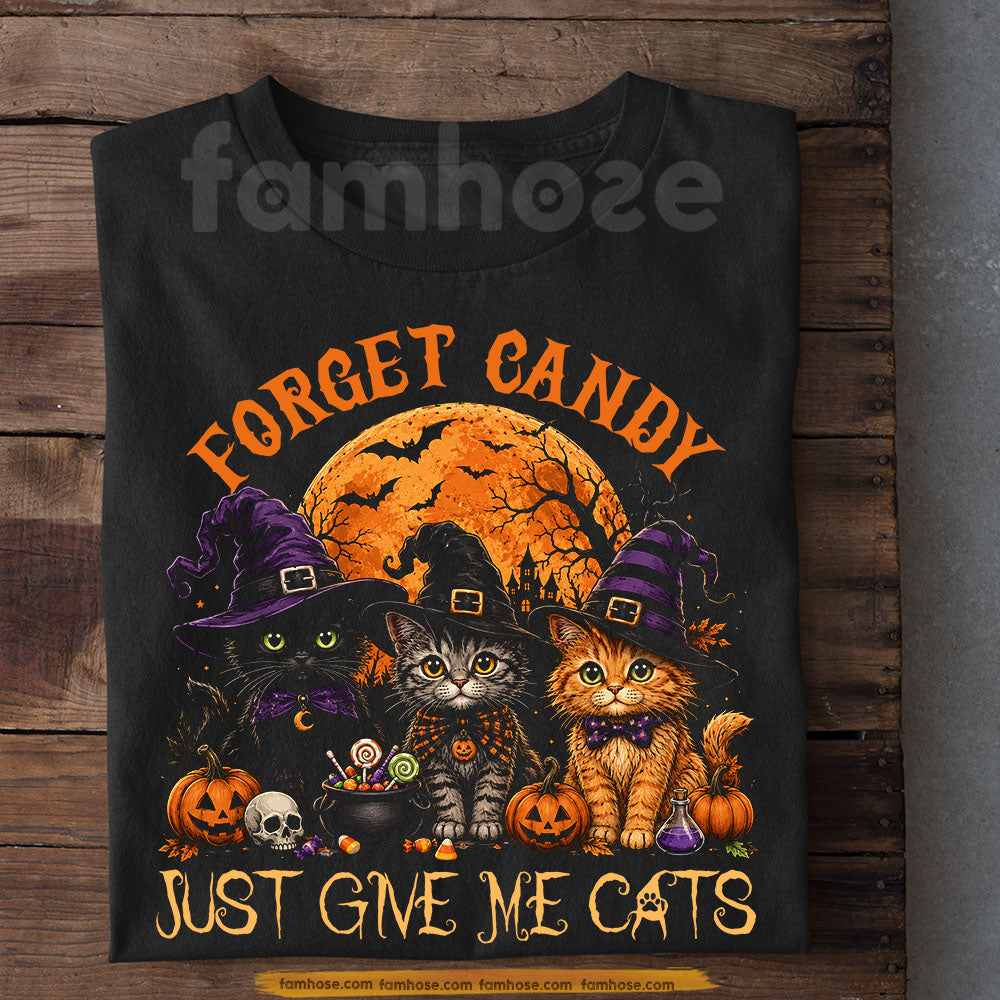 Halloween Cat T-shirt, Forget Candy Just Give Me Cats Tees Spooky Season Gift For Cat Lover