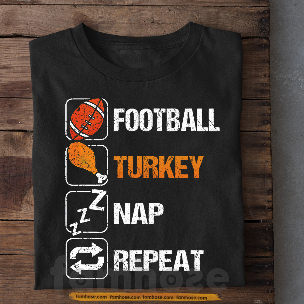 Funny Thanksgiving Football T-shirt, Football Turkey Nap Repeat Tees Thankful Gift For Football Lovers