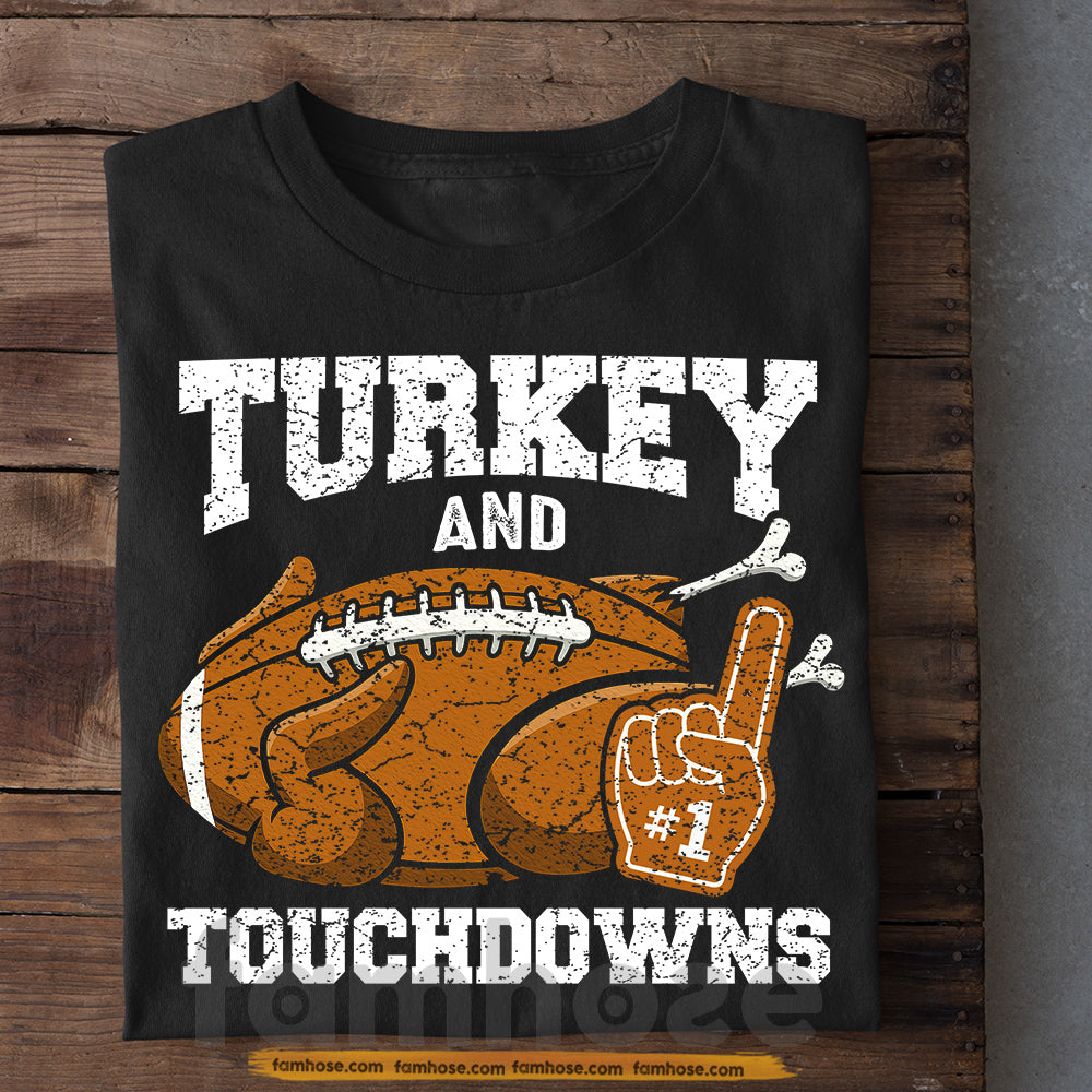 Thanksgiving Football T-shirt, Turkey And Touchdowns Tees Thankful Gift For Football Lovers