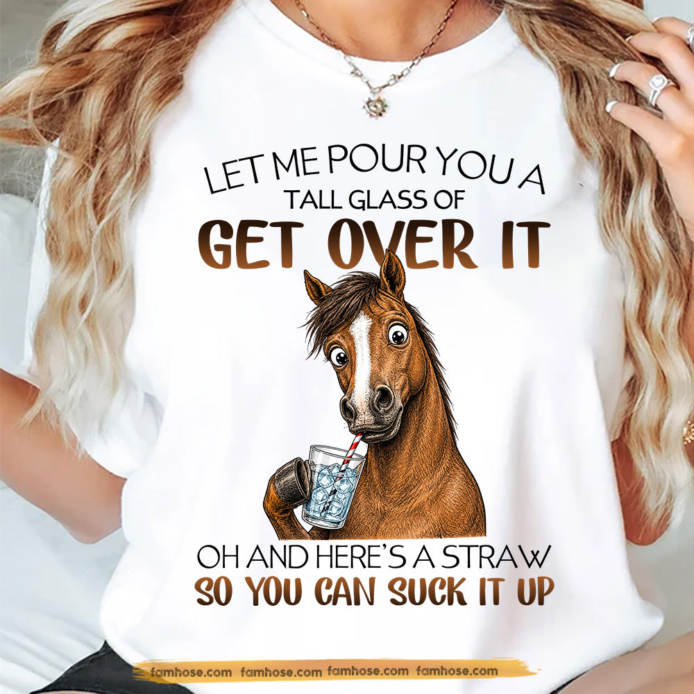 Funny Horse T-shirt, Let Me Pour You A Tall Glass Tees Gift For Horse Lover