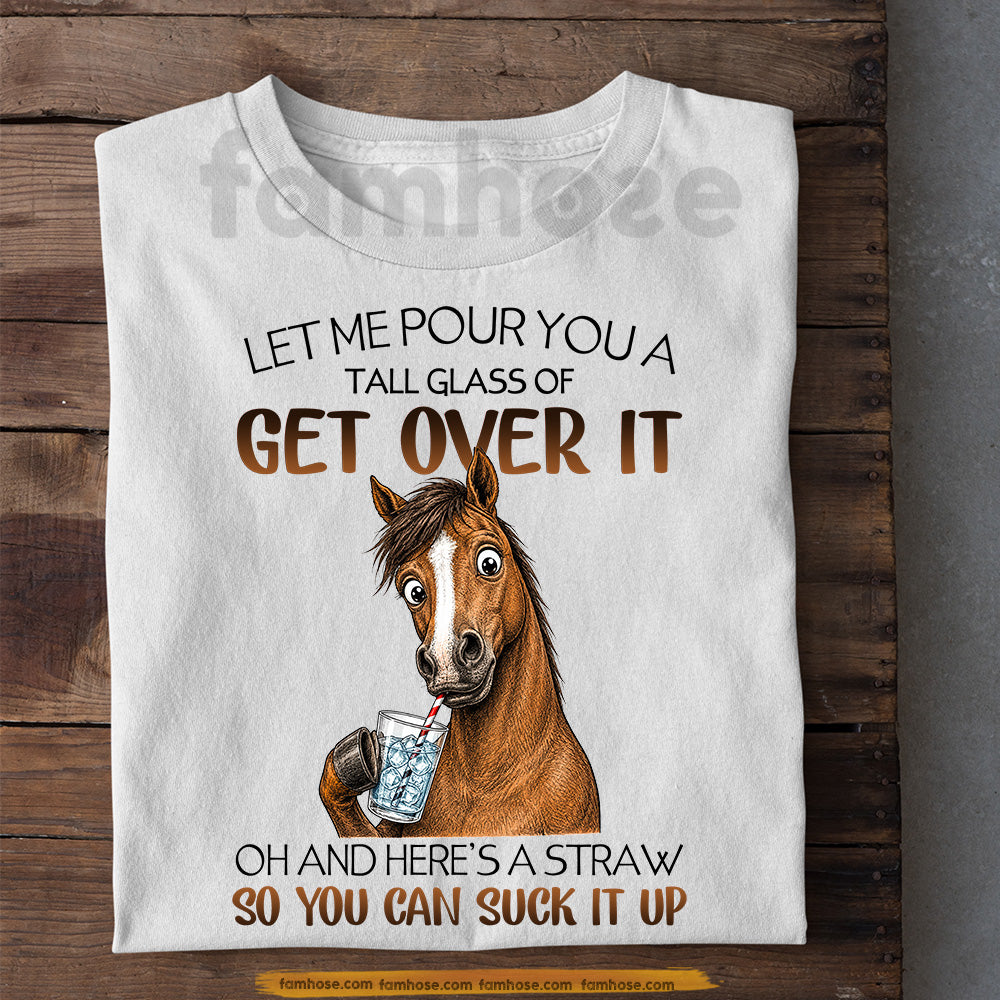 Funny Horse T-shirt, Let Me Pour You A Tall Glass Tees Gift For Horse Lover