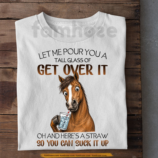 Funny Horse T-shirt, Let Me Pour You A Tall Glass Tees Gift For Horse Lover