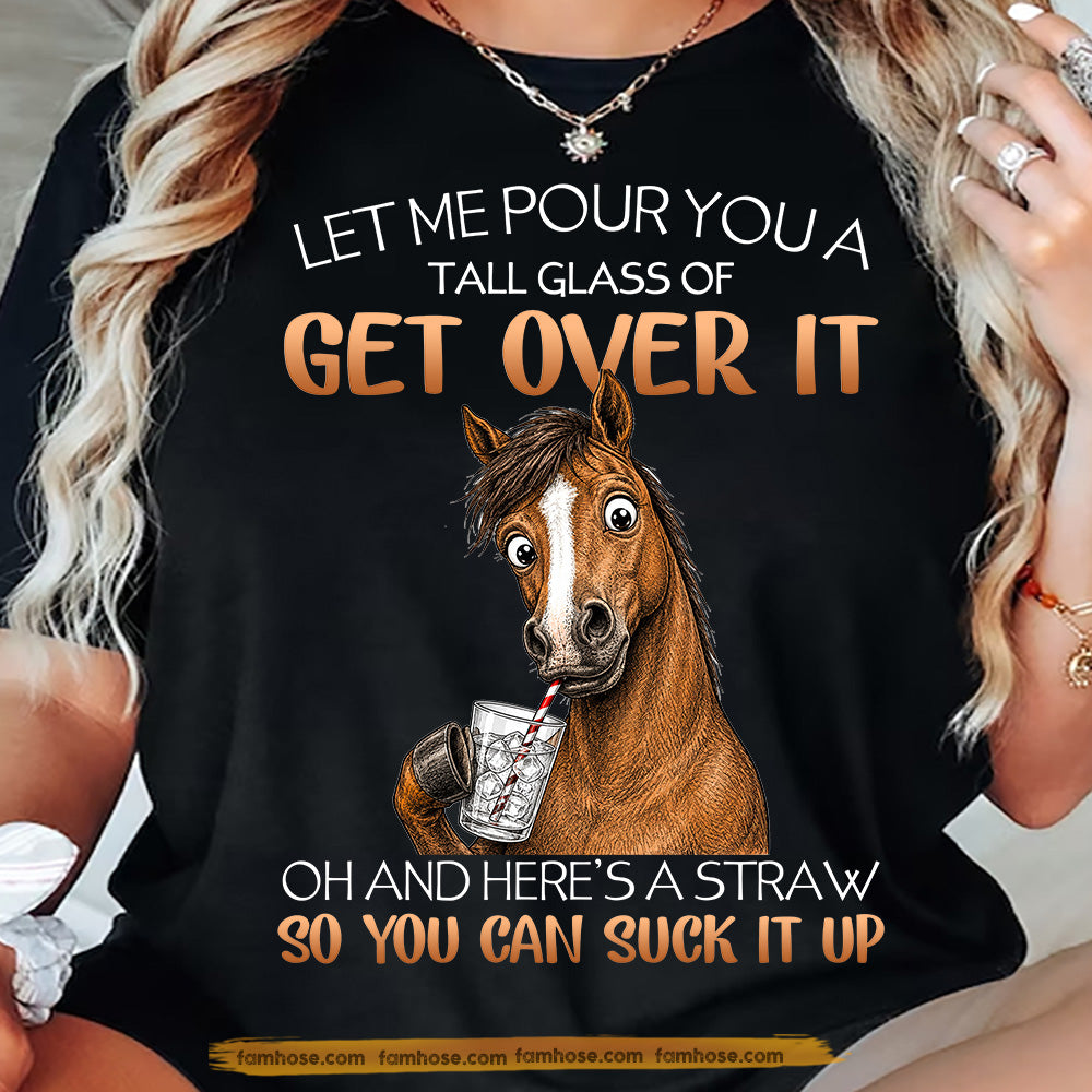 Funny Horse T-shirt, Let Me Pour You A Tall Glass Tees Gift For Horse Lover