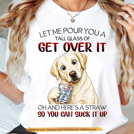 Funny Golden Retriever Dog T-shirt, Let Me Pour You A Tall Glass Tees Gift For Golden Retriever Dog Lover