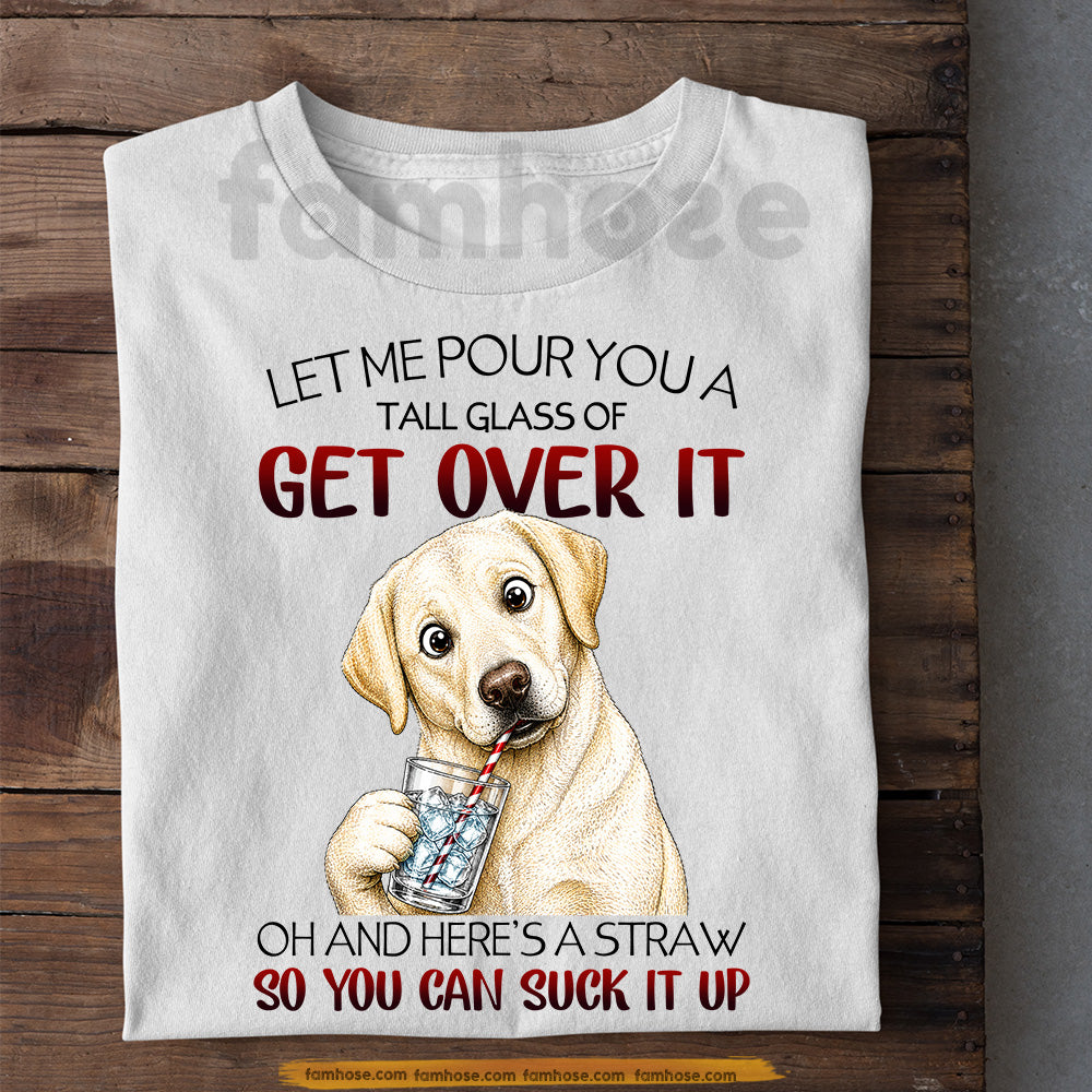Funny Golden Retriever Dog T-shirt, Let Me Pour You A Tall Glass Tees Gift For Golden Retriever Dog Lover