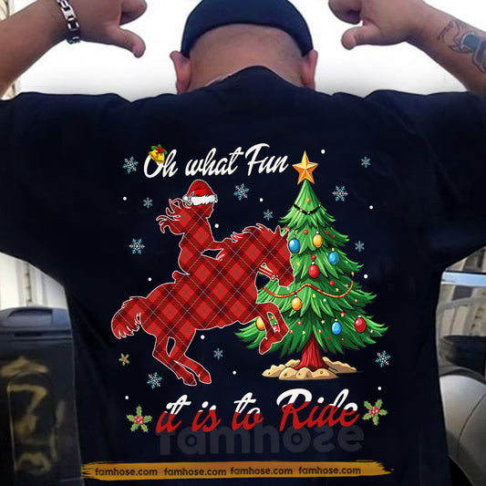 Funny Christmas Horse Riding Backside T-shirt, Oh What Fun It Is To Ride Tees Xmas Gift For Horse Riding Lovers
