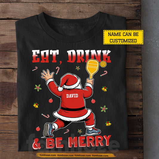 Funny Personalized Christmas Pickleball T-shirt, Eat Drink Be Merry Sports Tee Xmas Gift For Pickleball Lovers
