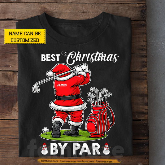 Funny Personalized Santa Playing Golf Christmas T-Shirt, Best Christmas By Par, Sports Tee Xmas Gift For Golf Lovers