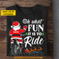 Funny Personalized Santa Riding Motorcycle Christmas T-Shirt, Oh What Fun It Is To Ride, Sports Tee Xmas Gift For Motocross Lovers
