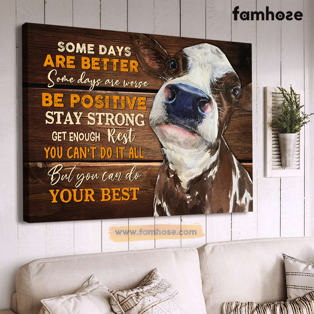 Cow Poster/Canvas, Some Days Are Better Some Days Are Worse Be Positive, Cow Canvas Wall Art, Poster Gift For Cow Lovers