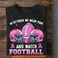 Football T-shirt, In October We Wear Pink, Gift For Football Lovers Who Supports Breast Cancer Awareness