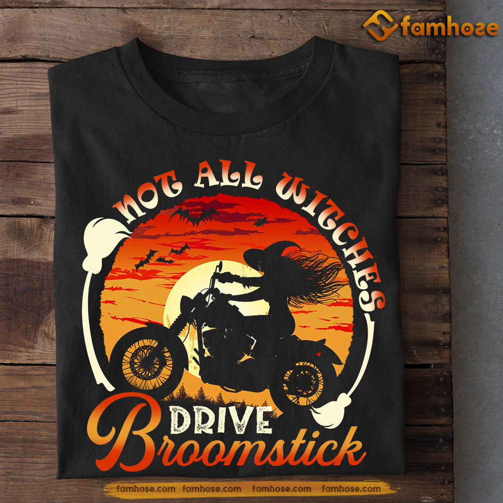 Halloween Biker Witch T-shirt, Not All Witched Drive Broomstick, Gift For Biker Lovers