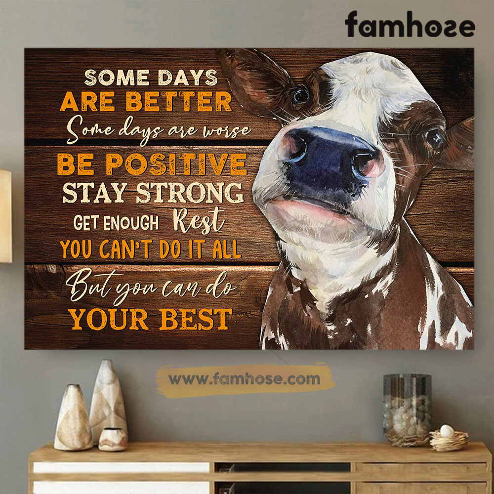 Cow Poster/Canvas, Some Days Are Better Some Days Are Worse Be Positive, Cow Canvas Wall Art, Poster Gift For Cow Lovers