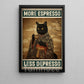 Funny Coffee Cat Canvas Painting, More Espresso Less Depresso Wall Art Decor, Poster Gift For Cat Lovers, Coffee Lovers
