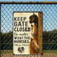 Funny Horse Metal Sign, Keep Gate Closed Sport Sign, Field Decor Gift For Horse Lovers