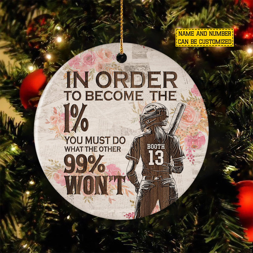 Personalized Softball Girl Circle Ceramic Ornament, In Order To Become The 1% Sport Ornament Gift For Softball Lovers