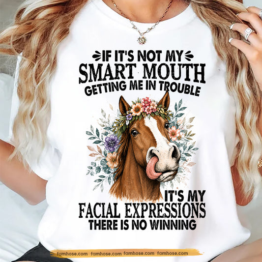 Funny Horse T-Shirt, If It's Not My Smart Mouth Tees Gift For Horse Lover
