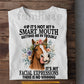 Funny Horse T-Shirt, If It's Not My Smart Mouth Tees Gift For Horse Lover
