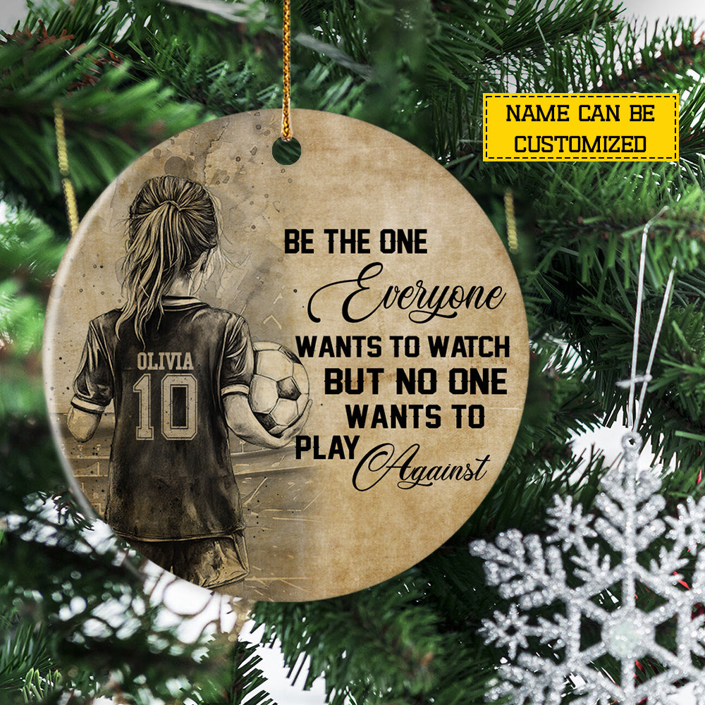 Personalized Soccer Kid Girl Circle Ceramic Ornament, Be The One Everyone Want To Watch Sport Ornament Gift For Soccer Lovers