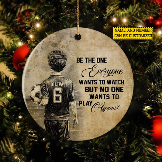 Personalized Soccer Kid Boy Circle Ceramic Ornament, Be The One Everyone Want To Watch Sport Ornament Gift For Soccer Lovers