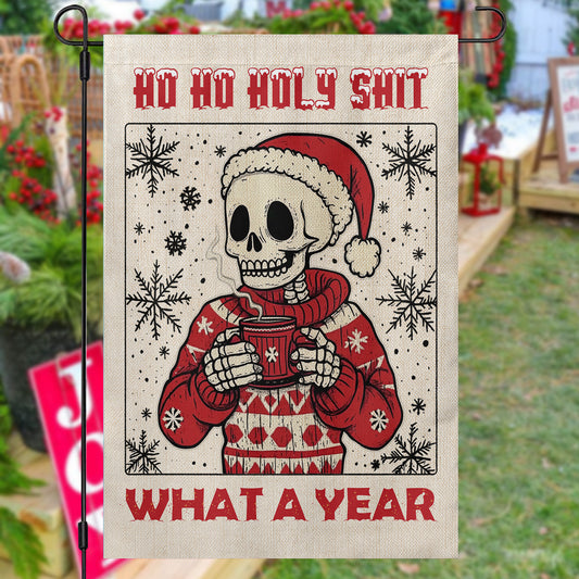 Funny Christmas Skeleton Garden & House Flag, Ho Ho Holy Shit What A Year Yard Flag, Xmas Gift For Skeleton Lovers