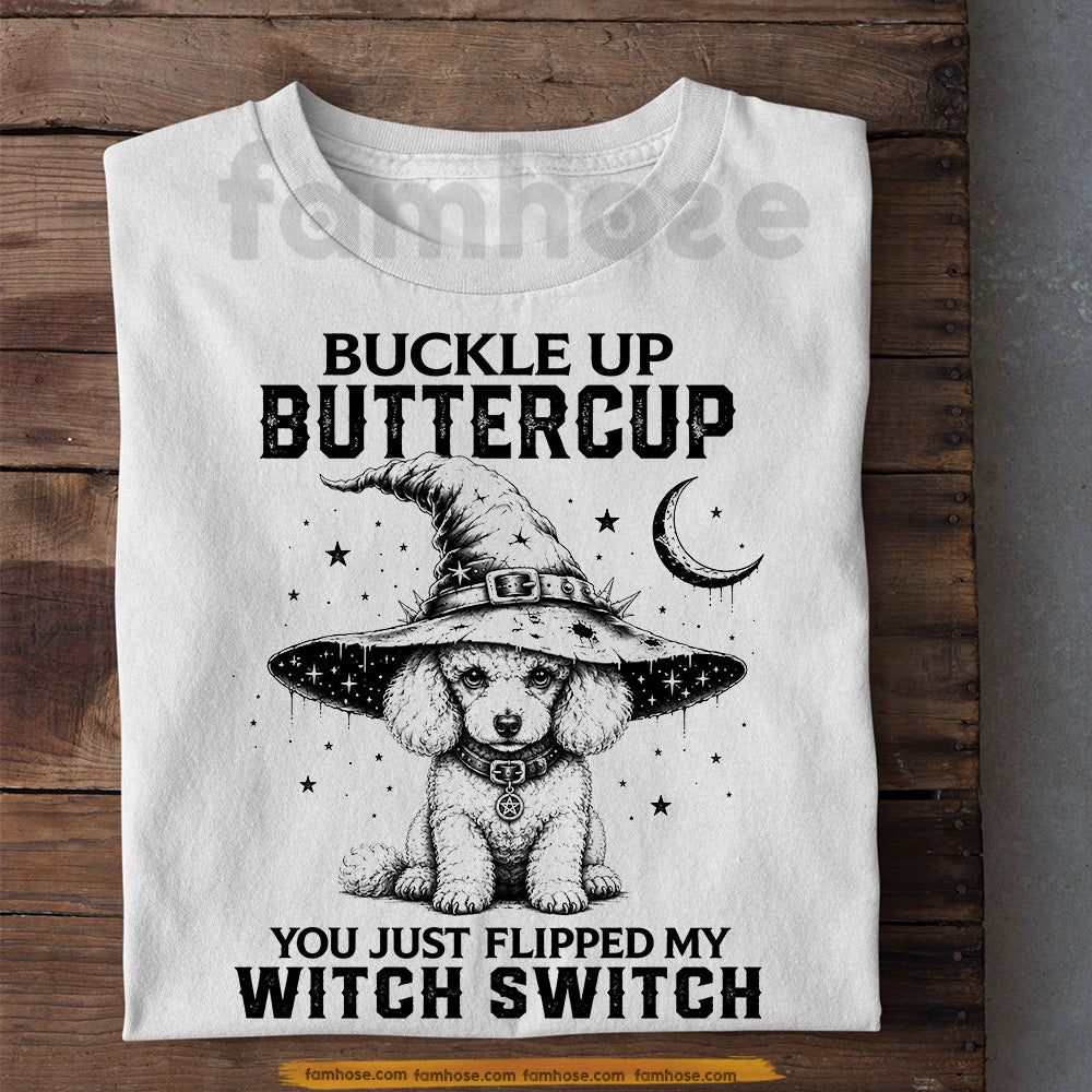Halloween Poodle Dog Witch T-Shirt, Buckle Up Buttercup Tees Spooky Season Gift For Dog Lover