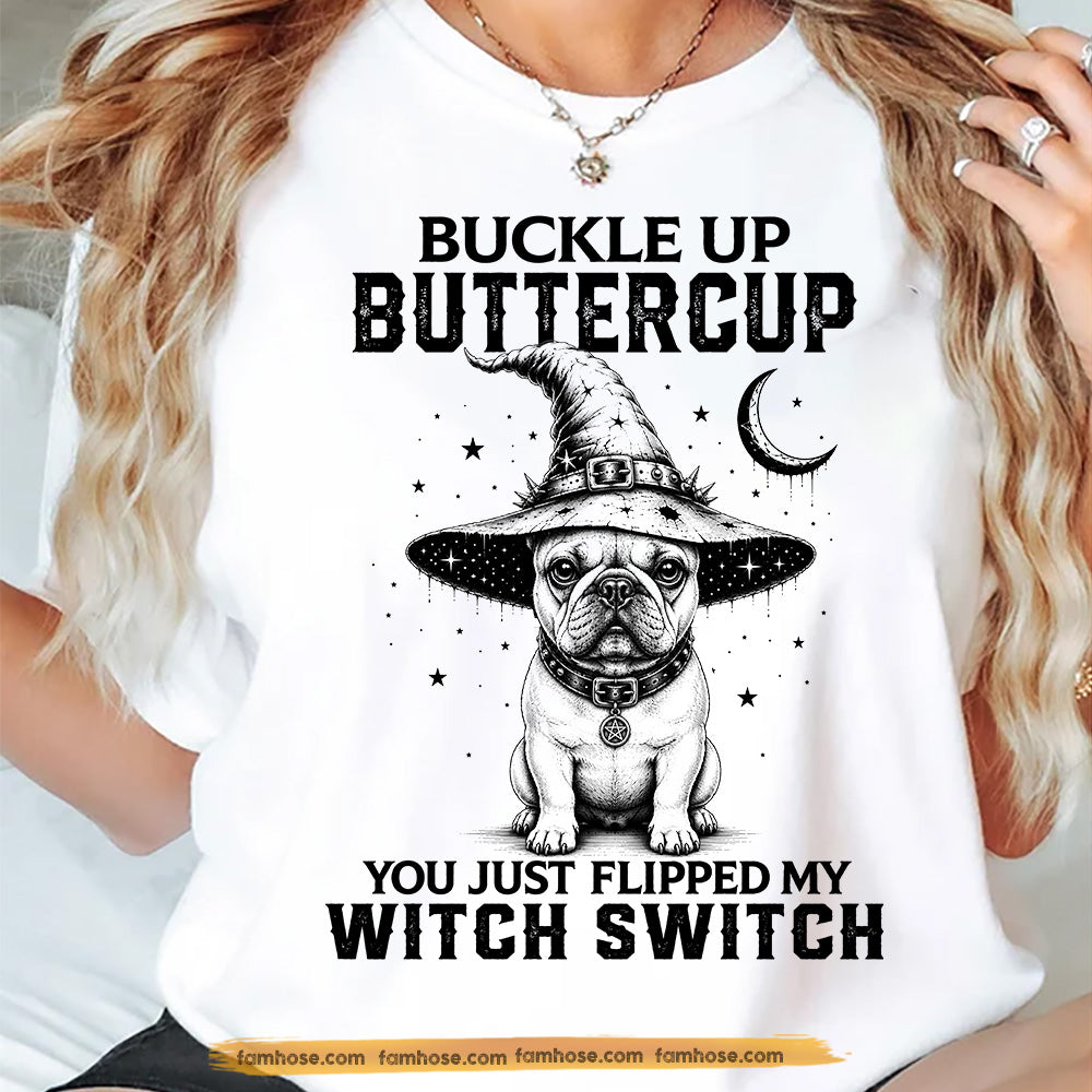 Halloween French Bulldog Dog Witch T-Shirt, Buckle Up Buttercup Tees Spooky Season Gift For Dog Lover