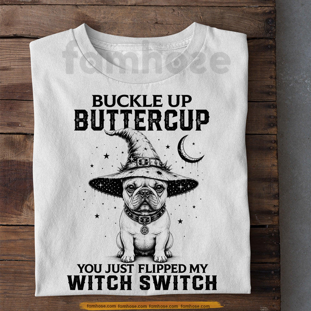 Halloween French Bulldog Dog Witch T-Shirt, Buckle Up Buttercup Tees Spooky Season Gift For Dog Lover