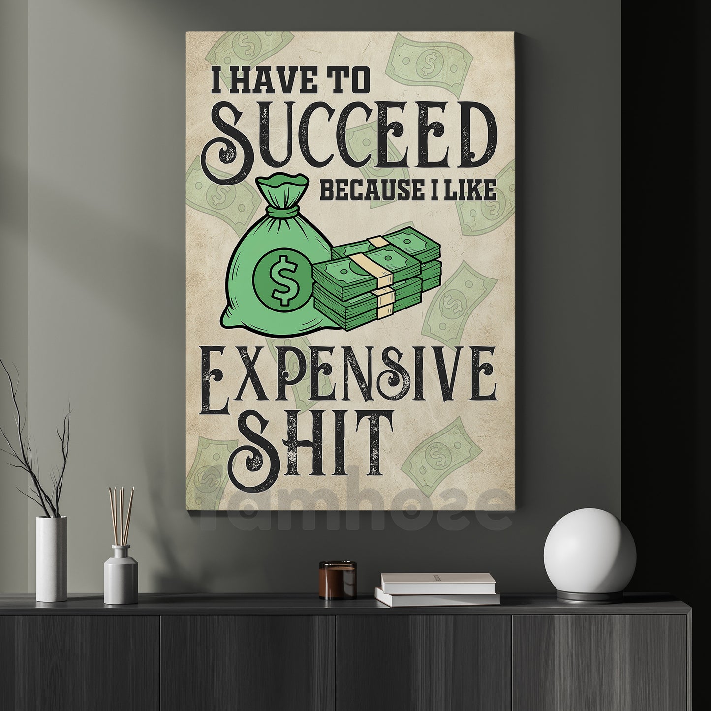 Funny Luxury Lifestyle Canvas Painting, I Have To Succeed Wall Art Decor, Poster Gift To Decor House Or Office
