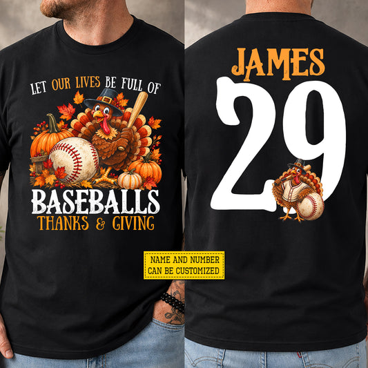 Personalized Thanksgiving Baseball Turkey Two-sided T-shirt, Let Our Lives Be Full Of Baseball Tees Fall Season Gift For Baseball Lover