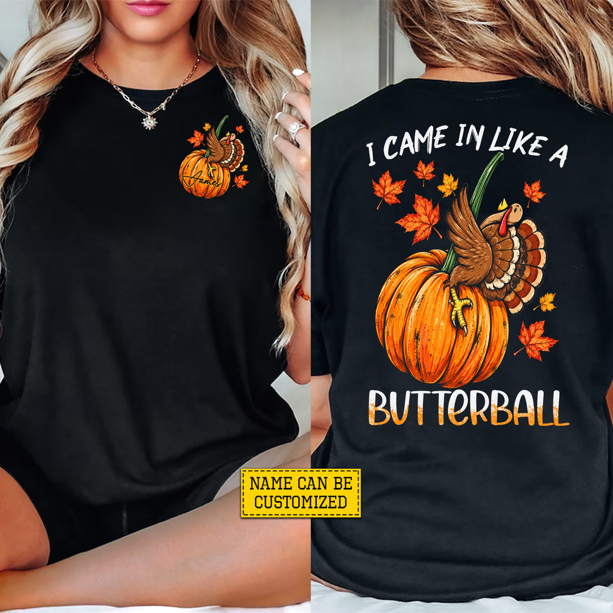 Funny Personalized Thanksgiving Turkey Two-sided T-shirt, I Came In Like A Butterball Tees Thankful Gift For Pumpkin Lover