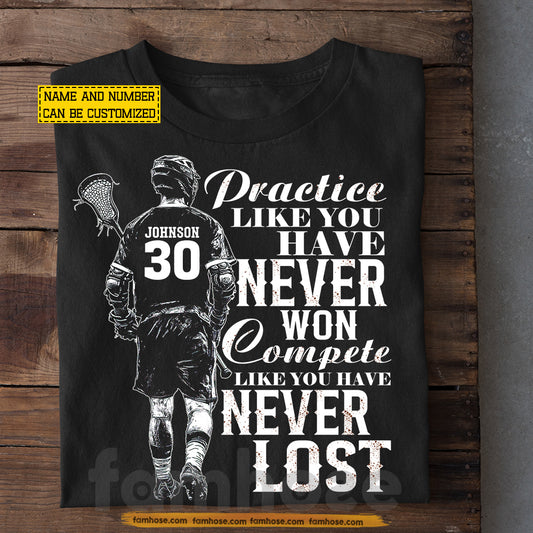 Personalized Lacrosse T-shirt, Practice Like You Have Never Won Sport Tees Gift For Lacrosse Lover