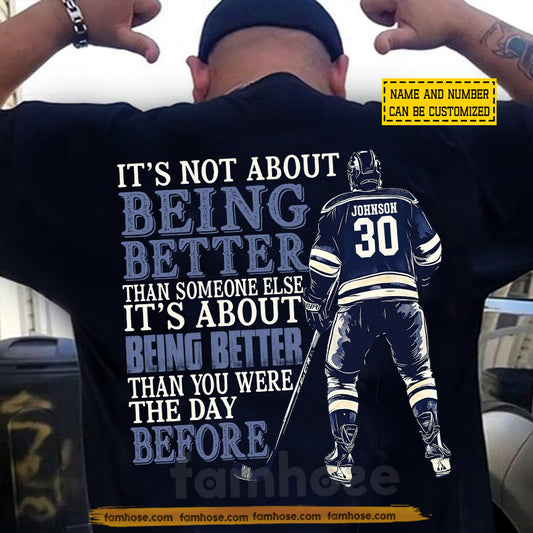 Motivational Personalized Hockey Man Backside T-shirt, It's Not About Being Better Than Someone Else Tees Gift For Hockey Lovers