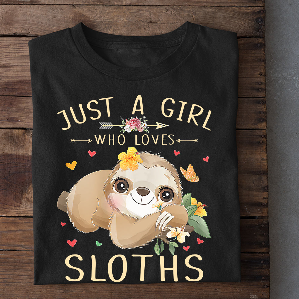 Just A Girl Who Loves Sloths, Sloth T-shirt, Team Sloth Lover Gift, Sloth Tees