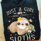 Just A Girl Who Loves Sloths, Sloth T-shirt, Team Sloth Lover Gift, Sloth Tees